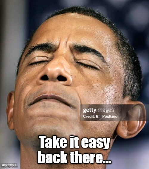 Take it easy back there... | made w/ Imgflip meme maker
