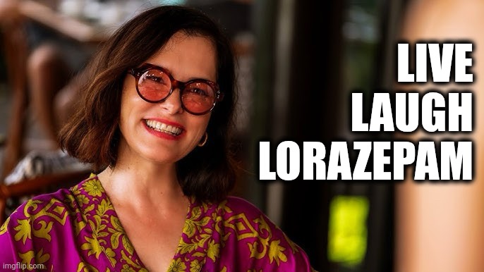 Parker Posey | LIVE
LAUGH
LORAZEPAM | image tagged in parker posey | made w/ Imgflip meme maker