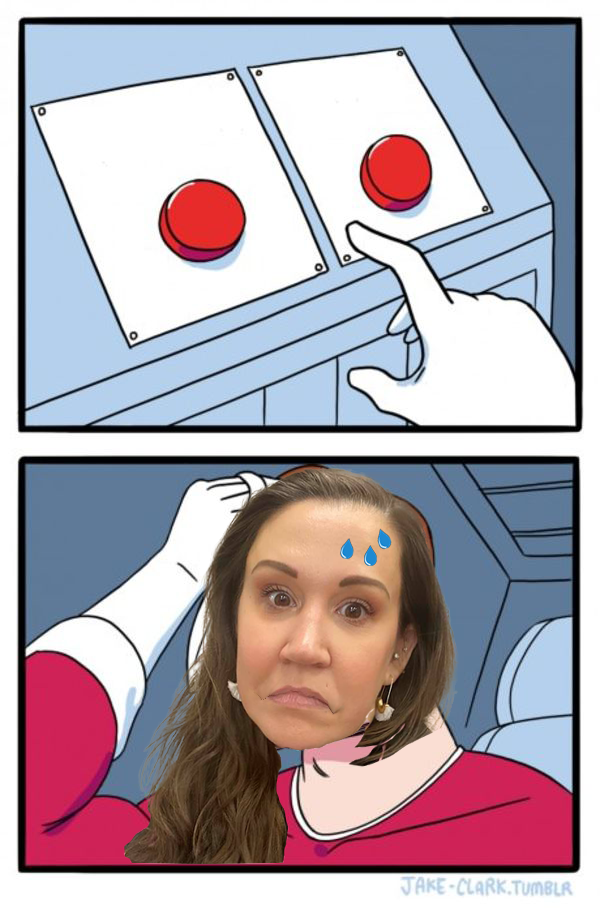 two buttons ms bry Blank Meme Template