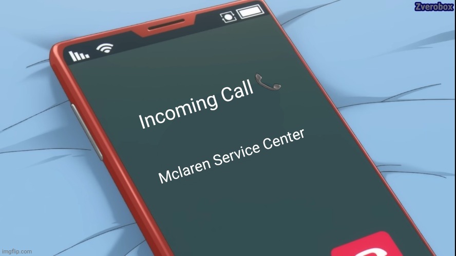 !!!!New Template!!!! | Incoming Call 📞; Mclaren Service Center | image tagged in incoming call blank meme,custom template | made w/ Imgflip meme maker