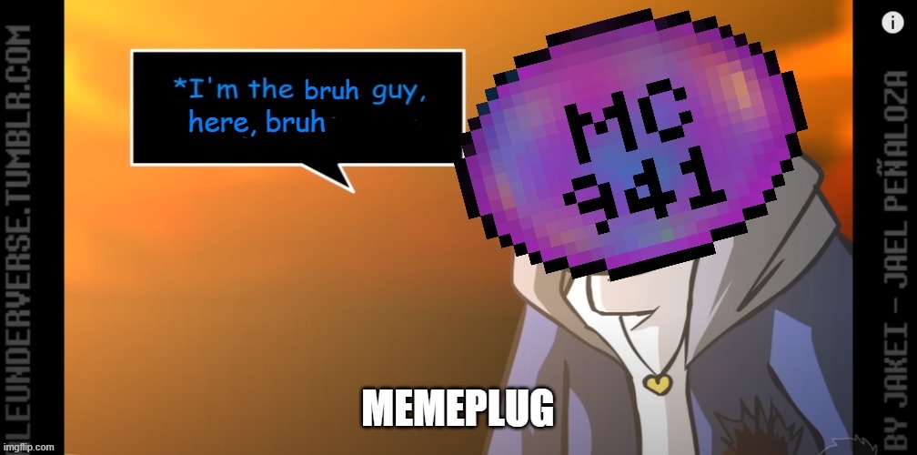 https://imgflip.com/gif/9nw3oq | MEMEPLUG | image tagged in mc941 i'm the bruh guy here bruh | made w/ Imgflip meme maker