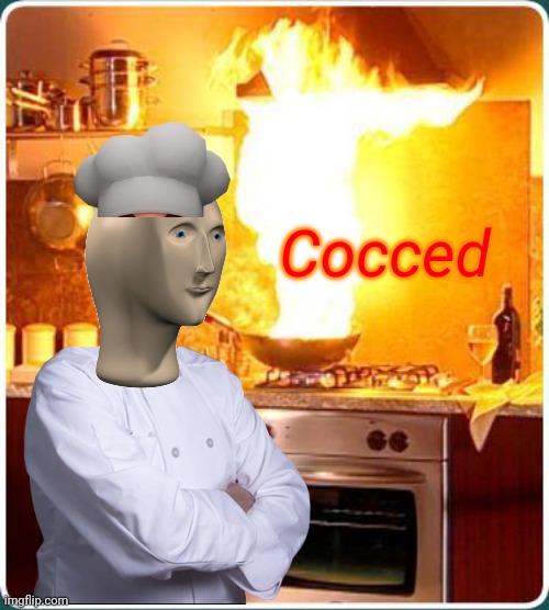 fire kitchen | Cocced | image tagged in fire kitchen | made w/ Imgflip meme maker