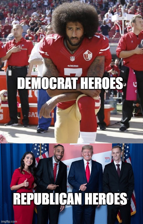 any questions | DEMOCRAT HEROES; REPUBLICAN HEROES | image tagged in colin kaepernick kneeling | made w/ Imgflip meme maker