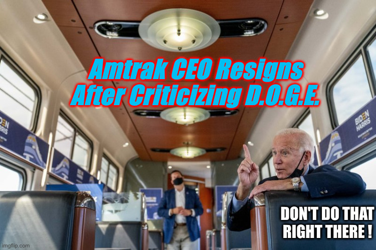 Another On The D.C. Scrap Pile | Amtrak CEO Resigns After Criticizing D.O.G.E. DON'T DO THAT RIGHT THERE ! | image tagged in joe biden amtrak finger wagging,politics,political meme,funny memes,funny | made w/ Imgflip meme maker