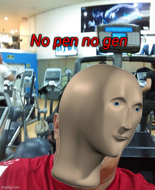 No pain no gain | No pen no gen | image tagged in no pain no gain | made w/ Imgflip meme maker