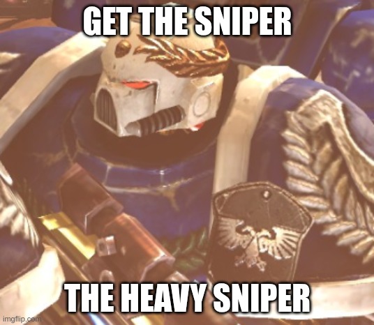What? | GET THE SNIPER THE HEAVY SNIPER | image tagged in what | made w/ Imgflip meme maker