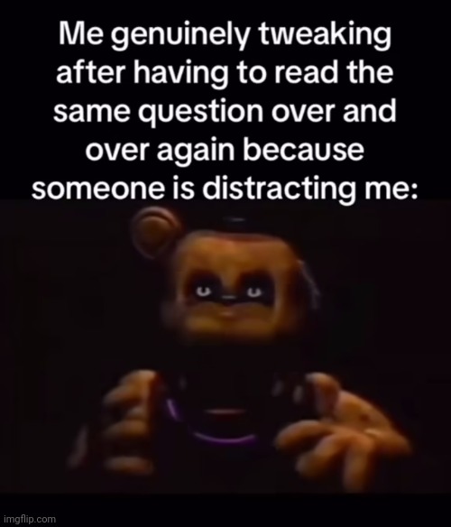Or when the English teacher won't shut up (u don't need them) | made w/ Imgflip meme maker