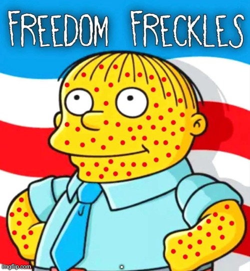 Patriotic pimples | . | image tagged in antivax,conservative,maga,donald trump,trump,trump sucks | made w/ Imgflip meme maker
