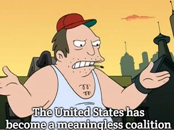 Slavic Sal | The United States has become a meaningless coalition | image tagged in slavic sal,slavic lives matter,russia | made w/ Imgflip meme maker