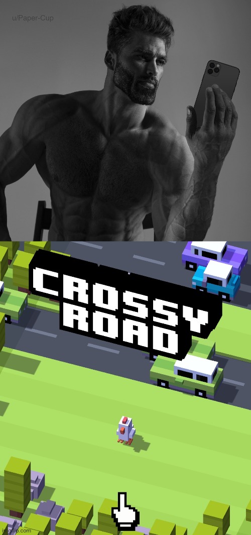 ㅤ | image tagged in gigachad using phone,crossy road | made w/ Imgflip meme maker
