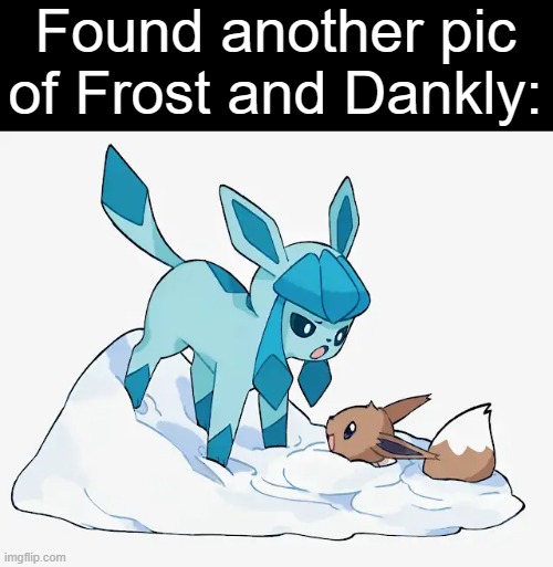 Artist: mjoyart | Found another pic of Frost and Dankly: | image tagged in frost,dankly,glaceon,eevee | made w/ Imgflip meme maker