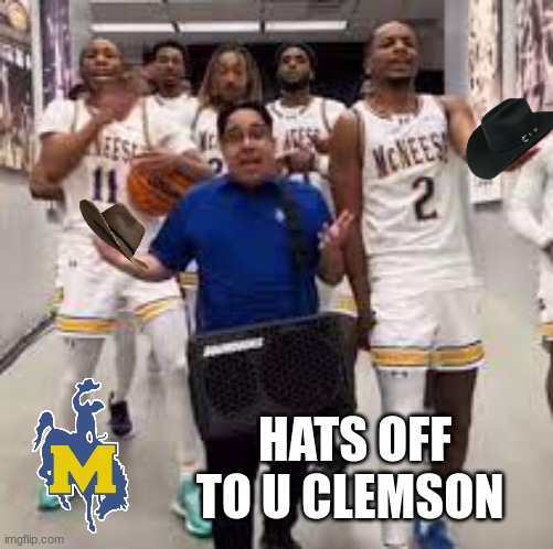 Mcneese State Cowboys meme | HATS OFF TO U CLEMSON | image tagged in memes,cowboys,college football,clemson,sports,funny memes | made w/ Imgflip meme maker