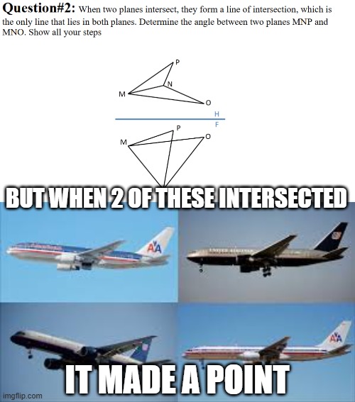 This is more than a math joke | BUT WHEN 2 OF THESE INTERSECTED; IT MADE A POINT | image tagged in 9/11,dark humor,math,airplane,why are you reading the tags | made w/ Imgflip meme maker