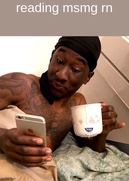 reading msmg rn | made w/ Imgflip meme maker