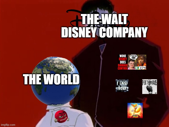 the walt disney company vs the world | THE WALT DISNEY COMPANY; THE WORLD | image tagged in evangelion,disney,world,fuck you,fans,islamophobia | made w/ Imgflip meme maker