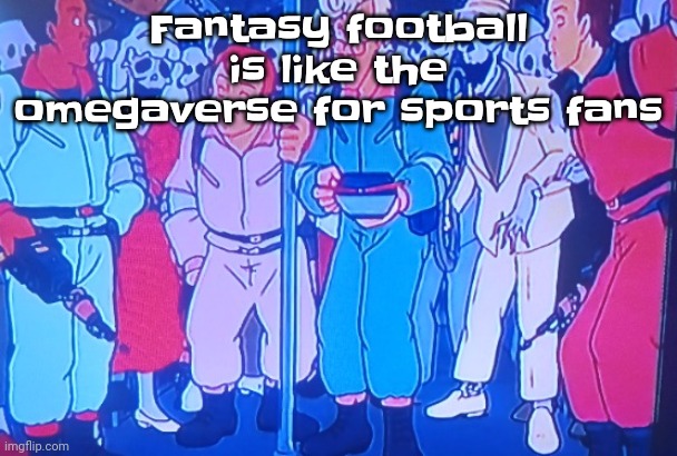 Idk why I said this | Fantasy football is like the omegaverse for sports fans | image tagged in average matt rose video | made w/ Imgflip meme maker