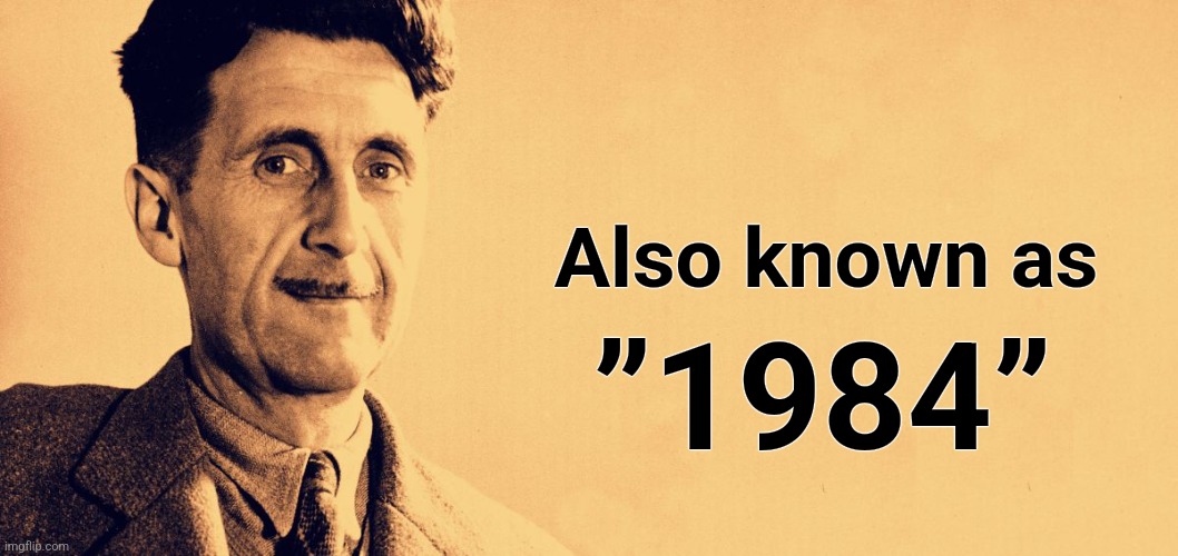 George Orwell | Also known as ”1984” | image tagged in george orwell | made w/ Imgflip meme maker