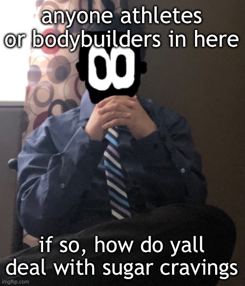delted but he's badass | anyone athletes or bodybuilders in here; if so, how do yall deal with sugar cravings | image tagged in delted but he's badass | made w/ Imgflip meme maker