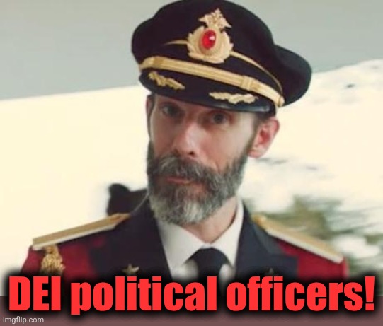 Captain Obvious | DEI political officers! | image tagged in captain obvious | made w/ Imgflip meme maker