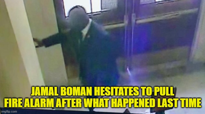 JAMAL BOMAN HESITATES TO PULL FIRE ALARM AFTER WHAT HAPPENED LAST TIME | made w/ Imgflip meme maker