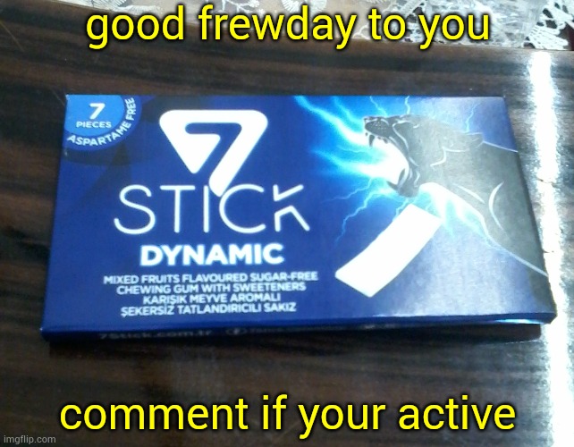 1:00 am for this type shi | good frewday to you; comment if your active | image tagged in 7stick dynamic packet | made w/ Imgflip meme maker