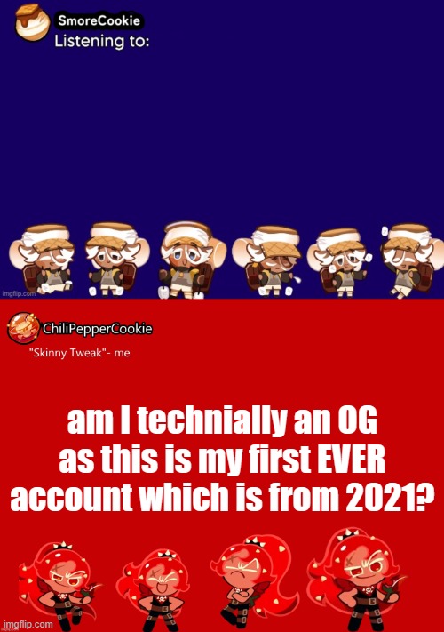 guhhgg | am I technially an OG as this is my first EVER account which is from 2021? | image tagged in guhhgg | made w/ Imgflip meme maker