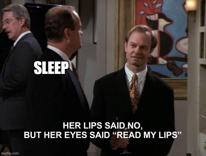 said no | SLEEP | image tagged in said no | made w/ Imgflip meme maker