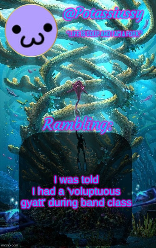 I am anything but voluptuous | I was told I had a 'voluptuous gyatt' during band class | image tagged in another shitty announcement template | made w/ Imgflip meme maker