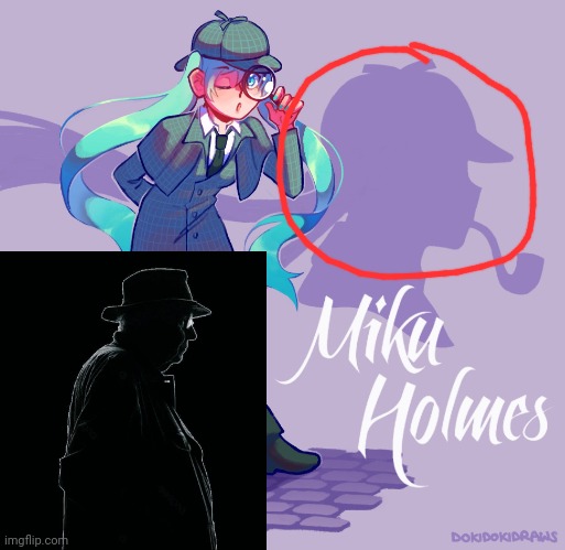 . | image tagged in miku holmes | made w/ Imgflip meme maker