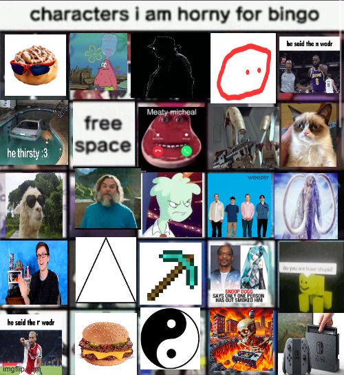 bingo i made | image tagged in characters i am horny | made w/ Imgflip meme maker