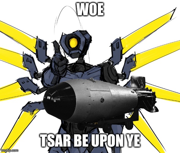 WOE TSAR BE UPON YE | image tagged in woe coin be upon ye | made w/ Imgflip meme maker