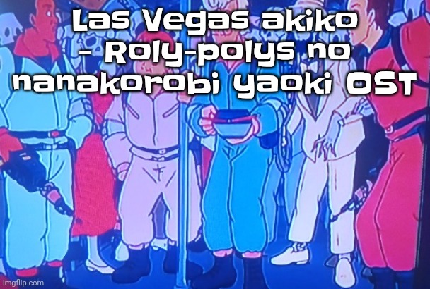 Game is nightmare fuel tbh | Las Vegas akiko - Roly-polys no nanakorobi yaoki OST | image tagged in average matt rose video | made w/ Imgflip meme maker
