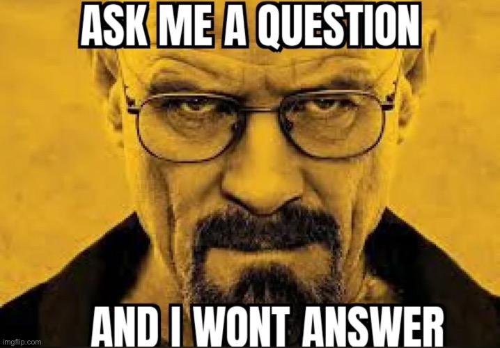 AMA time | made w/ Imgflip meme maker