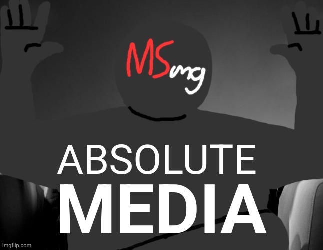 Absolute MEDIA | image tagged in absolute media | made w/ Imgflip meme maker