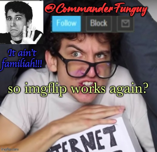 CommanderFunguy Daniel Thrasher announcement template (thx birb | so imgflip works again? | image tagged in commanderfunguy daniel thrasher announcement template thx birb | made w/ Imgflip meme maker