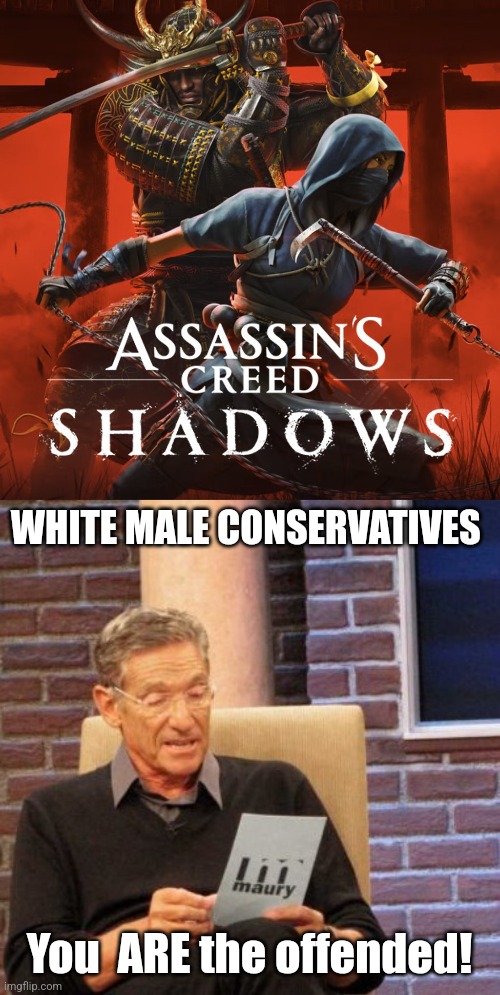 On behalf of other people lolz | WHITE MALE CONSERVATIVES; You  ARE the offended! | image tagged in memes,maury lie detector | made w/ Imgflip meme maker