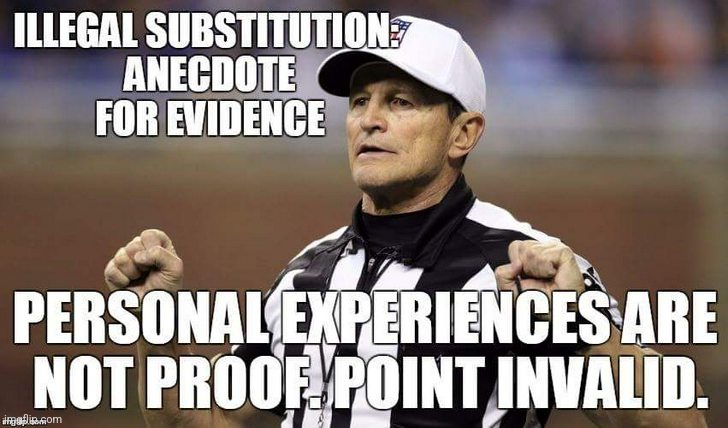 Anecdote for evidence fallacy | image tagged in logical fallacy referee | made w/ Imgflip meme maker