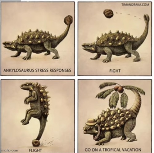 ankylosaurus stress response | image tagged in ankylosaurus stress response | made w/ Imgflip meme maker