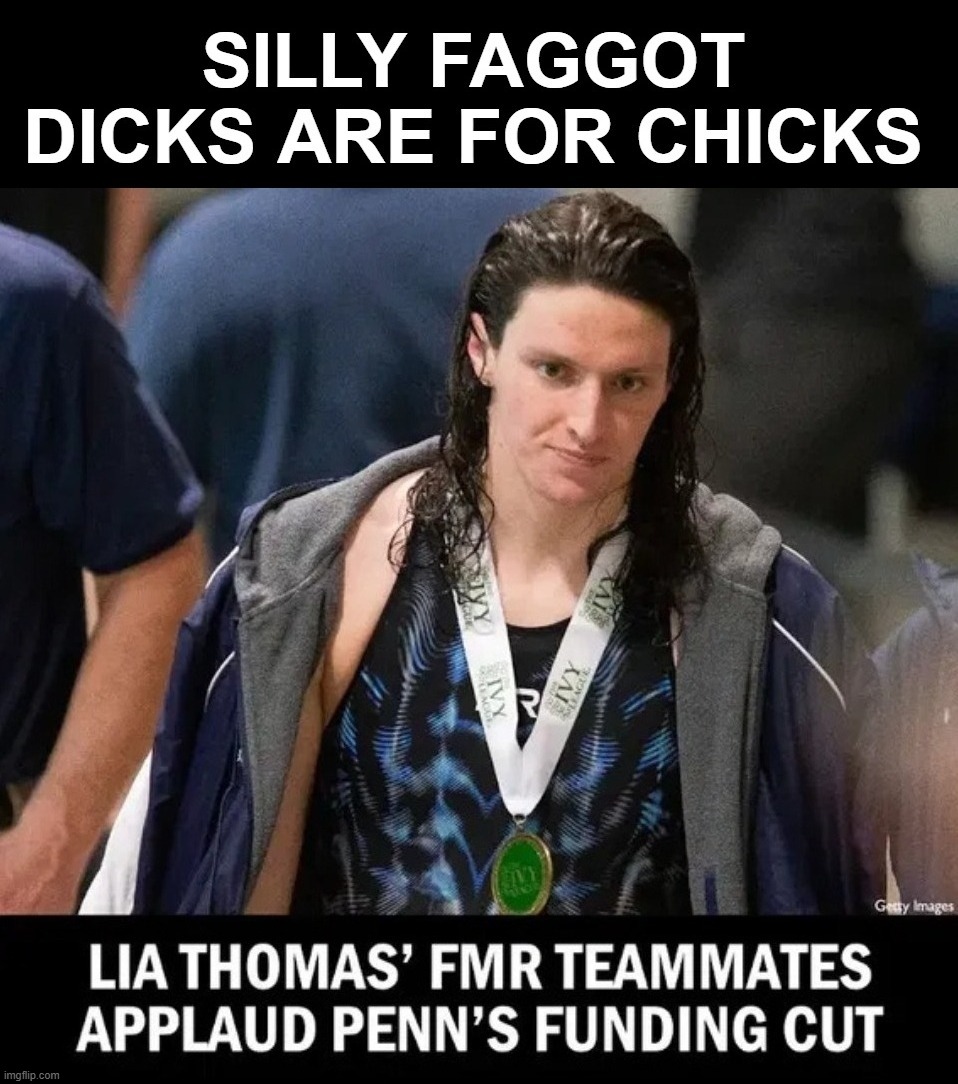 Silly Faggot. Dicks are for chicks. | image tagged in silly,faggot,dicks,dick pic,dick jokes,dickhead | made w/ Imgflip meme maker