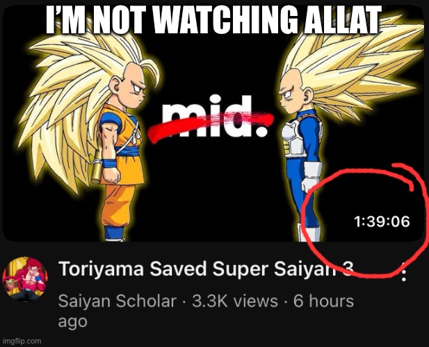 YouTube has the strangest things | I’M NOT WATCHING ALLAT | image tagged in dbz,youtube,goku,vegeta | made w/ Imgflip meme maker