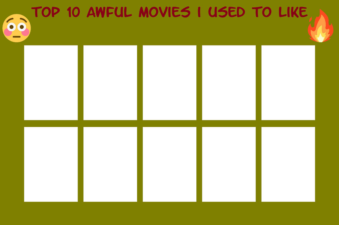 top 10 awful movies i used to like Blank Meme Template
