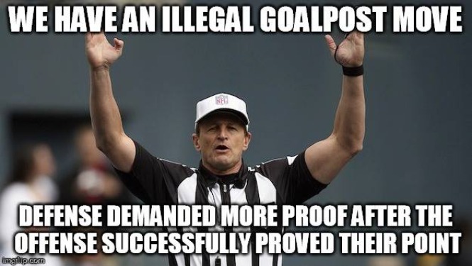 Moving the goalposts fallacy referee | image tagged in logical fallacy referee | made w/ Imgflip meme maker