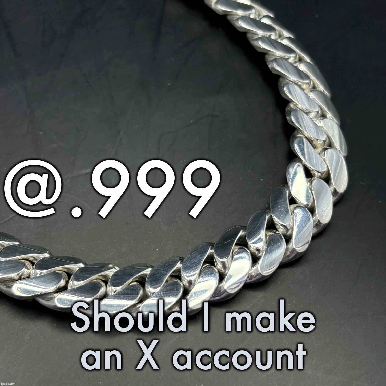 Silver Announcement Template 14.0 Template | Should I make an X account | image tagged in silver announcement template 14 0 template | made w/ Imgflip meme maker