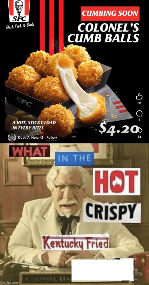 image tagged in what in the hot crispy kentucky fried frick | made w/ Imgflip meme maker
