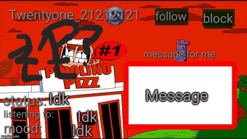 Twentyone annoucment temp? | Message; Idk; Idk; Idk | image tagged in twentyone annoucment temp | made w/ Imgflip meme maker