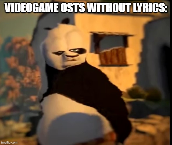 VIDEOGAME OSTS WITHOUT LYRICS: | image tagged in po wut | made w/ Imgflip meme maker