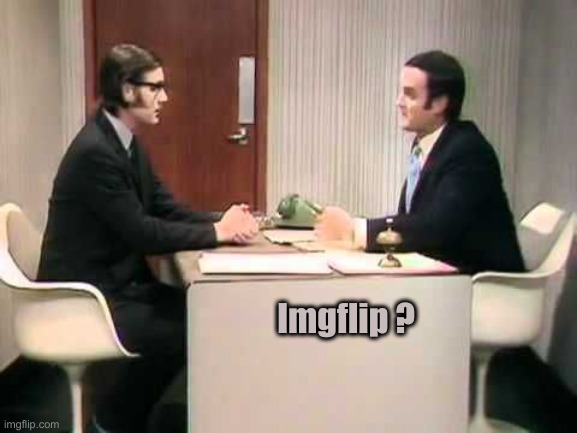 Monty Python Argument Clinic | Imgflip ? | image tagged in monty python argument clinic | made w/ Imgflip meme maker