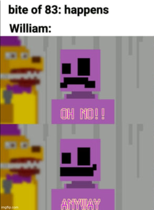 A FNAF Meme a Day: Day 325 | image tagged in fnaf,a fnaf meme a day | made w/ Imgflip meme maker