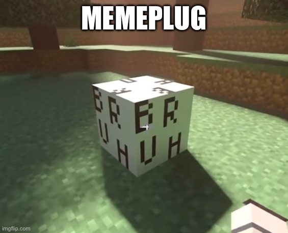 Im still gonna do it, just not gonna be all my posts | MEMEPLUG | image tagged in bruh block | made w/ Imgflip meme maker