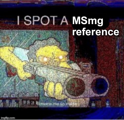 I spot a X | MSmg reference | image tagged in i spot a x | made w/ Imgflip meme maker